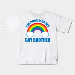 I'm Proud of My Gay Brother Kids T-Shirt